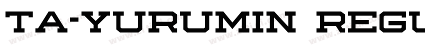TA-yurumin Regular字体转换 TA-yurumin Regular字体转换